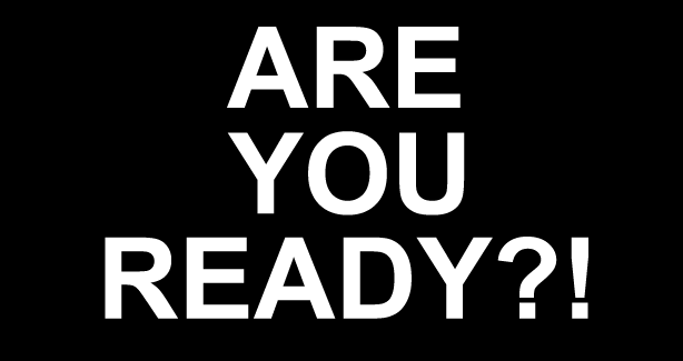 Are You Ready?!